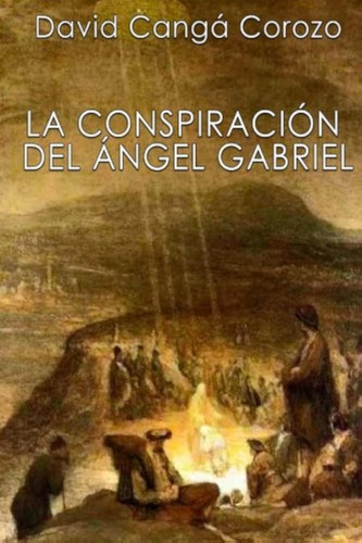 La Conspiracion Del Angel Gabriel / Corozo, David Canga