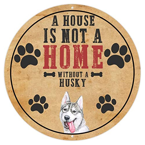 Funny Metal Dog Sign A House Is Not A Home Without A Husky N