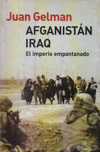 Juan Gelman - Afganistan Iraq El Imperio Empantanado