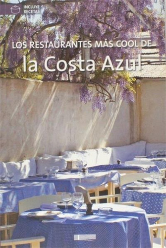 Los Restaurantes Mas Cool De La Costa Azul - 1ªed.(2010), De Simone Schleifer. Editora Reditar Libros, Capa Mole, Edição 1 Em Espanhol, 2010