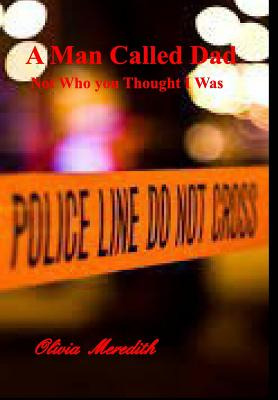 Libro A Man Called Dad: Not Who You Thought I Was - Mered...