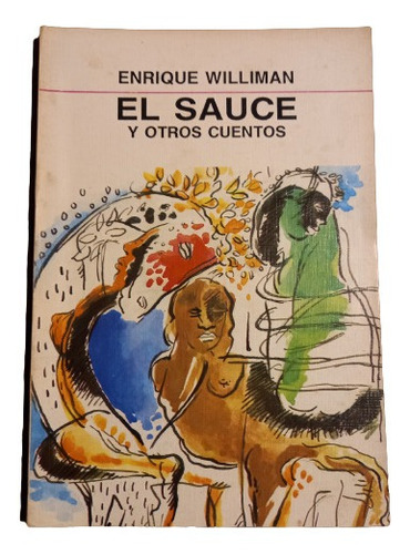 Enrique Williman. El Sauce Y Otros Cuentos