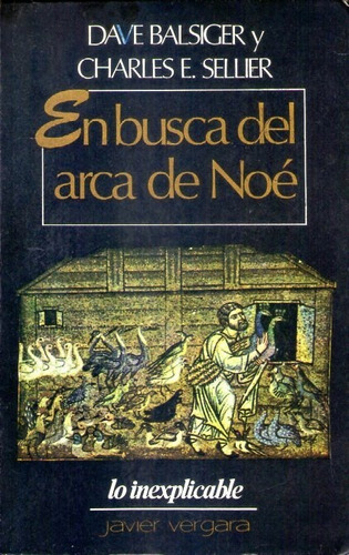 En Busca Del Arca De Noé Dave Balsiger Charles E.  Sellier