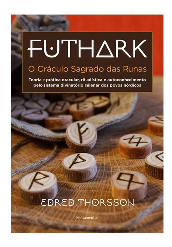 Futhark: O Oráculo Sagrado Das Runas, de Thorsson, Edred. Editora Pensamento-Cultrix Ltda. em português, 2019