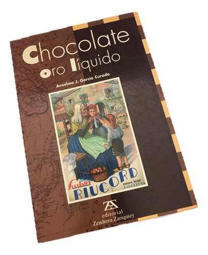 Chocolate Oro Líquido. García Curado, A. (Usado)