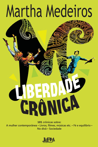 Liberdade crônica, de Medeiros, Martha. Editora Publibooks Livros e Papeis Ltda., capa mole em português, 2014