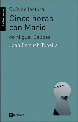 Guãâa De Lectura De 'cinco Horas Con Mario', De Estruch I Tobella, Joan. Editorial La Galera, Sau, Tapa Blanda En Español