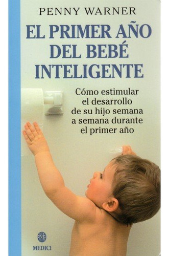 Libro El Primer Aão Del Bebe Inteligente - Warner, Penny