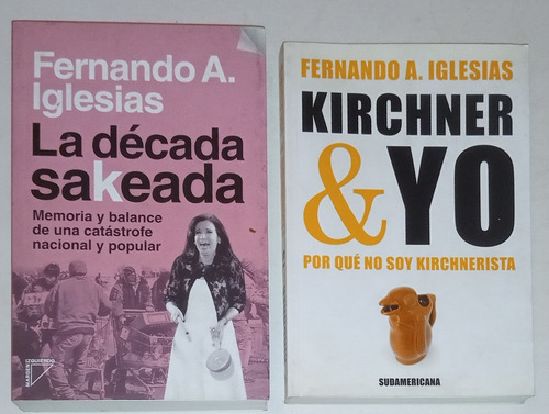 La Década Sakeada / Kirchner & Yo - Fernado Iglesias