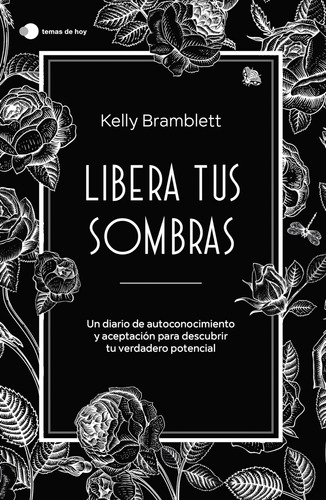 Libera Tus Sombras: Un Diario De Autoconocimiento Y Aceptaci