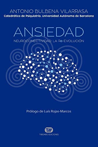 Ansiedad: Neuroconectividad: La Re-evolucion (actualidad)