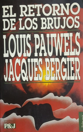 El Retorno De Los Brujos Pauwels/berger (Usado)