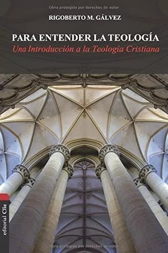 Para Entender La Teología: Una Introducción A La Teología...