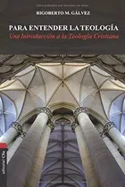 Comprar Para Entender La Teología: Una Introducción A La Teología...