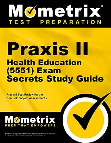 Praxis Ii Health Education (5551) Exam Secrets Study Guide, De Praxis Ii Exam Secrets Test Prep Team., Vol. 1. Editorial Mometrix Media Llc, Tapa Blanda En Inglés, 2014