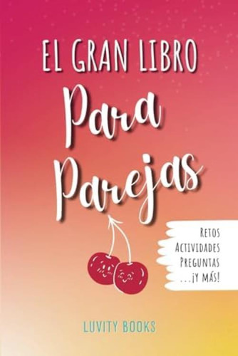 Libro: El Gran Libro Para Parejas: Un Libro Divertido Con ¡y