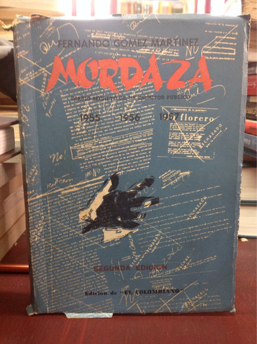 Mordaza - Diario De Un Escritor Público - Fernando Gómez M. 