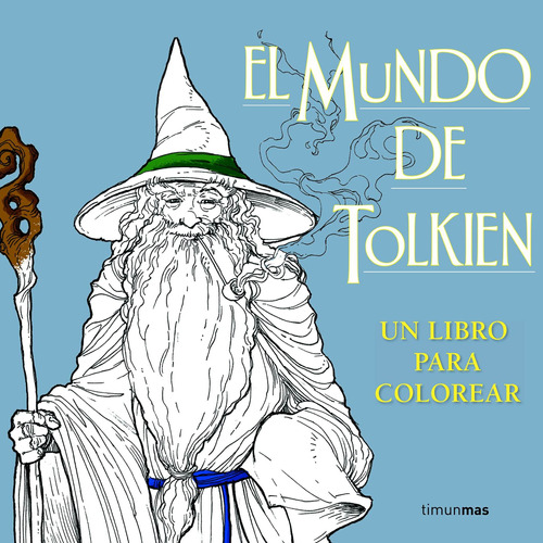 El mundo de Tolkien. Un libro para colorear, de Tolkien, J. R. R.. Serie Minotauro JRR Tolkien Editorial Minotauro México, tapa blanda en español, 2019