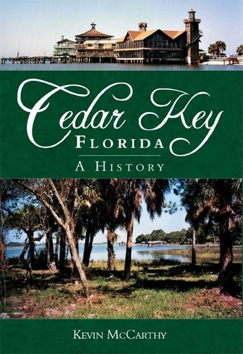 Libro:  Cedar Key, Florida: A History (brief History)