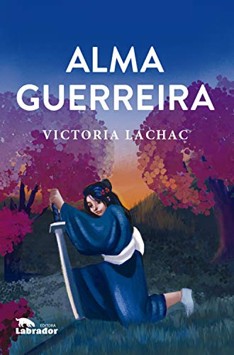 Libro Alma Guerreira De Lachac, Victoria Labrador