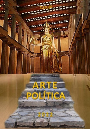 Arte Política: Táticas De Poder, De Carlos Araujo Carujo. Série Não Aplicável, Vol. 1. Editora Clube De Autores, Capa Mole, Edição 2 Em Português, 2022