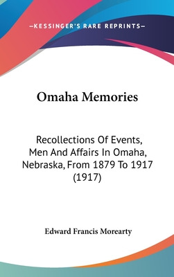 Libro Omaha Memories: Recollections Of Events, Men And Af...