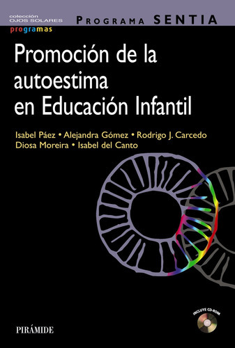 Programa SENTIA. Promoción de la autoestima en Educación Infantil, de Páez, Isabel. Serie Ojos Solares - Programas Editorial PIRAMIDE, tapa blanda en español, 2020