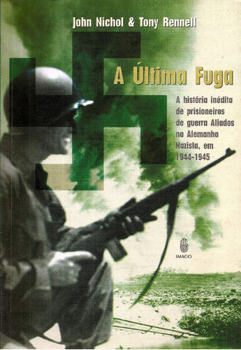 A última fuga, de NICHOL/RENNEL. Editora IMAGO - TOPICO, capa mole em português