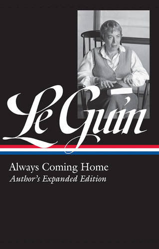 Libro: Ursula K. Le Guin: Always Coming Home (loa #315): Aut