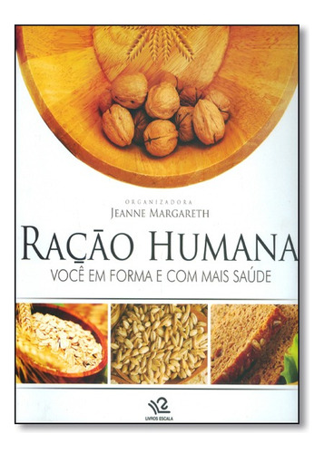 Racao Humana Alimentacao E Nutricao, De Jeanne Margareth. Editora Livros Escala Em Português