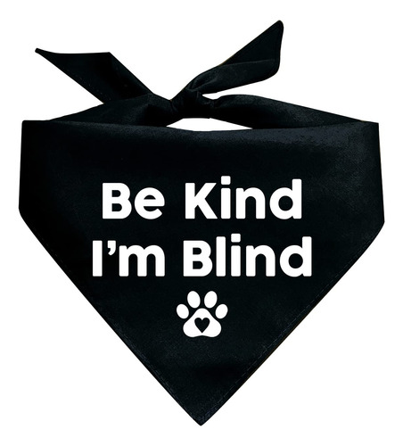 Be Kind I'm Blind - Bandana Triangular Para Perro (varios Co