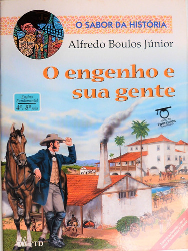 Livro: O Engenho E Sua Gente O Sabor Da História A. Boulos