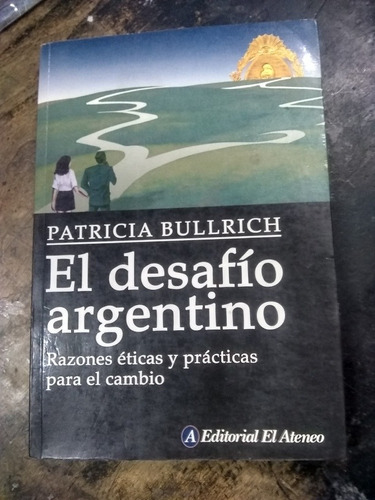 El Desafío Argentino. Patricia Bullrich.