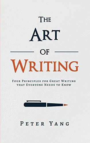 Book : The Art Of Writing Four Principles For Great Writing