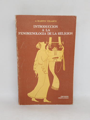 Introduccion A La Fenomenologia De La Religion J. M. Velasco