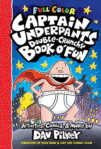 The Captain Underpants Double-crunchy Book O' Fun: Color Edi