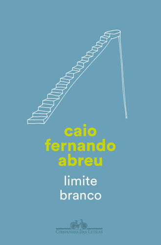 Limite branco, de Abreu, Caio Fernando. Editora Schwarcz SA, capa mole em português, 2022