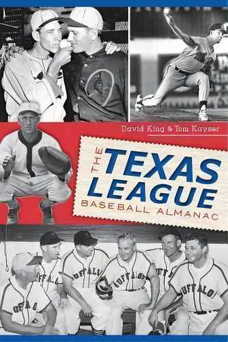 The Texas League Baseball Almanac, De David King. Editorial Arcadia Publishing, Tapa Blanda En Inglés