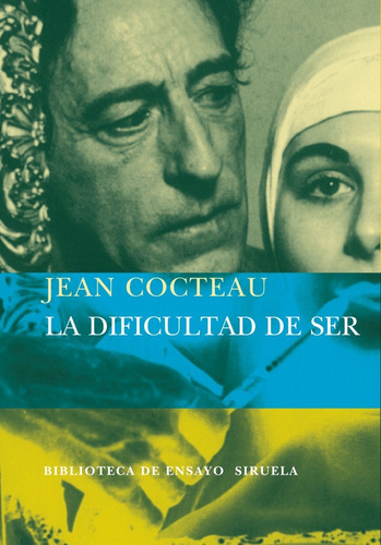 La Dificultad De Ser. Jean Cocteau. Siruela