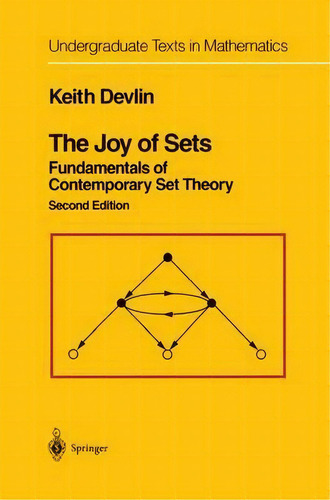 The Joy Of Sets : Fundamentals Of Contemporary Set Theory, De Keith Devlin. Editorial Springer-verlag New York Inc., Tapa Dura En Inglés