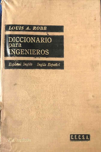 Diccionario Para Ingenieros Esp-ing Louis Robb Cecsa