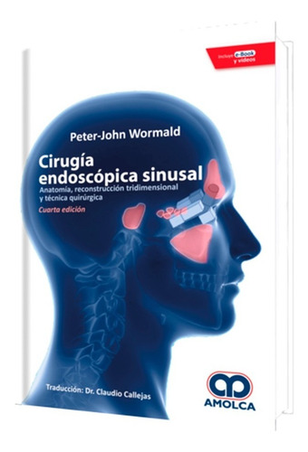 Cirugía Endoscópica Sinusal. 4ª Edición. Editorial Amolca.
