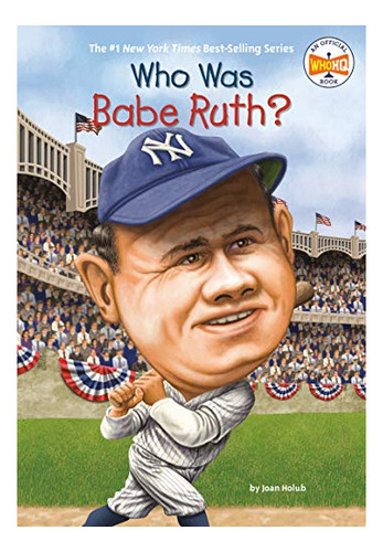 Book : Who Was Babe Ruth? - Holub, Joan