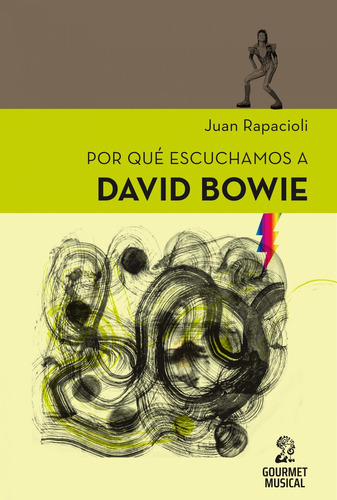 Por Que Escuchamos A David Bowie - Juan Rapacioli