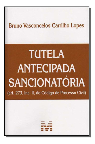 Tutela antecipada sancionatória - 1 ed./2006, de Lopes, Bruno V. Carrilho. Editorial Malheiros Editores LTDA, capa mole em português, 2006