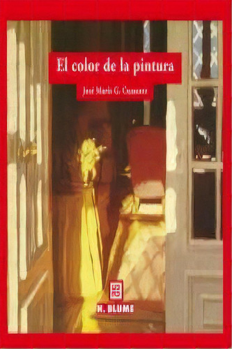 El Color De La Pintura, De González Cuasante, José María. Editorial Tursen S.a. - H. Blume En Español