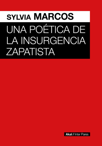 Una Poetica De La Insurgencia Zapatista, De Marcos Sylvia., Vol. 1. Editorial Akal, Tapa Blanda En Español, 2023