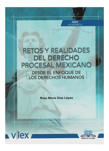 Retos Y Realidades Del Derecho Procesal Mexicano