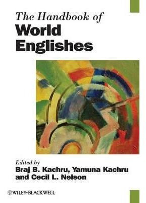 The Handbook Of World Englishes - Braj B. Kachru (paperba...