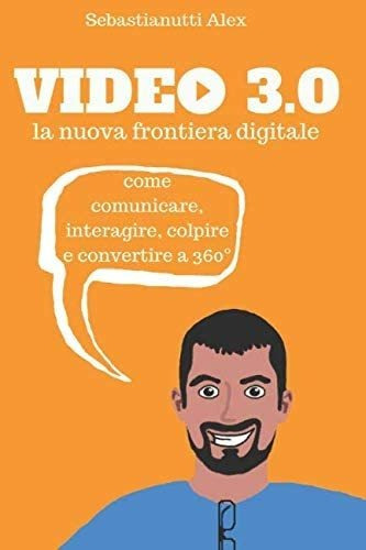 Libro: Video 3.0: La Nuova Frontiera Digitale (italian Editi